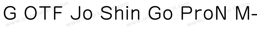 G OTF Jo Shin Go ProN M字体转换